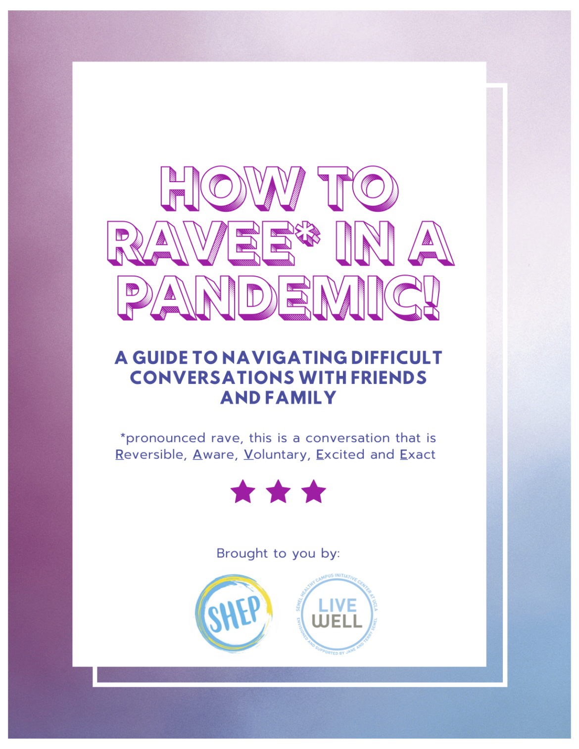 How to RAVEE* in a Pandemic